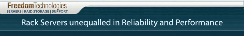 Freedom Technologies Rack Servers unequalled in Reliability and Performance